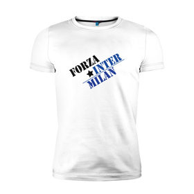 Мужская футболка премиум с принтом Forza inter milan , 92% хлопок, 8% лайкра | приталенный силуэт, круглый вырез ворота, длина до линии бедра, короткий рукав | 