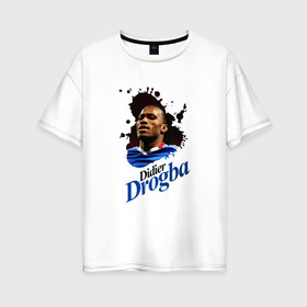 Женская футболка хлопок Oversize с принтом Didier_Drogba , 100% хлопок | свободный крой, круглый ворот, спущенный рукав, длина до линии бедер
 | Тематика изображения на принте: дидье дрогба | челси