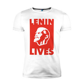Мужская футболка премиум с принтом Ленин жив , 92% хлопок, 8% лайкра | приталенный силуэт, круглый вырез ворота, длина до линии бедра, короткий рукав | lenin | вождь | кпссс | ленин | патриот | россия | советский | советский союз | ссср