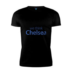 Мужская футболка премиум с принтом We say London we thihk Chelsea , 92% хлопок, 8% лайкра | приталенный силуэт, круглый вырез ворота, длина до линии бедра, короткий рукав | Тематика изображения на принте: челси