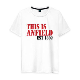 Мужская футболка хлопок с принтом This is Anfield , 100% хлопок | прямой крой, круглый вырез горловины, длина до линии бедер, слегка спущенное плечо. | Тематика изображения на принте: ливерпуль