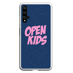 Чехол для Honor 20 с принтом Open kids , Силикон | Область печати: задняя сторона чехла, без боковых панелей | всех | группа | интернет | кидс | круче | музыка | опен | ютуб