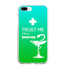 Чехол для iPhone 7Plus/8 Plus матовый с принтом Trust me im a doctor , Силикон | Область печати: задняя сторона чехла, без боковых панелей | врач | врачи | доктор | профессии | профессия | работа | хирург