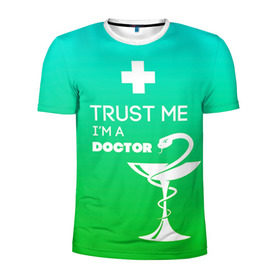 Мужская футболка 3D спортивная с принтом Trust me, i`m a doctor , 100% полиэстер с улучшенными характеристиками | приталенный силуэт, круглая горловина, широкие плечи, сужается к линии бедра | врач | врачи | доктор | профессии | профессия | работа | хирург