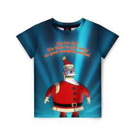 Детская футболка 3D с принтом Робот Санта , 100% гипоаллергенный полиэфир | прямой крой, круглый вырез горловины, длина до линии бедер, чуть спущенное плечо, ткань немного тянется | futurama | зима | мультфильм | новый год | рождество | футурама