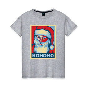 Женская футболка хлопок с принтом Santa HOHOHO , 100% хлопок | прямой крой, круглый вырез горловины, длина до линии бедер, слегка спущенное плечо | 