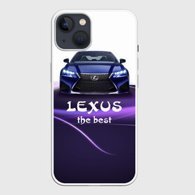 Чехол для iPhone 13 с принтом Lexus the best ,  |  | Тематика изображения на принте: lexus | авто | автомобиль | водитель | лексус | машина | тачка