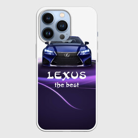 Чехол для iPhone 13 Pro с принтом Lexus the best ,  |  | lexus | авто | автомобиль | водитель | лексус | машина | тачка