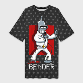 Платье-футболка 3D с принтом Bender Presley ,  |  | bender | elvis presley | fry | futurama | hermes | rock n roll | zoidberg | бендер | гермес | зойдберг | робот | рок н ролл | туранга | фрай | футурама | элвис пресли