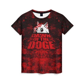 Женская футболка 3D с принтом Dawn of the Doge , 100% полиэфир ( синтетическое хлопкоподобное полотно) | прямой крой, круглый вырез горловины, длина до линии бедер | dog | doge | walking dead | zombie | додж | зомби | мем | собака | ходячие мертвецы