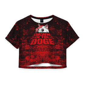 Женская футболка 3D укороченная с принтом Dawn of the Doge , 100% полиэстер | круглая горловина, длина футболки до линии талии, рукава с отворотами | dog | doge | walking dead | zombie | додж | зомби | мем | собака | ходячие мертвецы