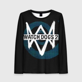 Женский лонгслив 3D с принтом Watch Dogs 2 , 100% полиэстер | длинные рукава, круглый вырез горловины, полуприлегающий силуэт | dogs | ubisoft | watch | watchdogs | псы | сторожевые | хакер