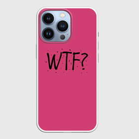 Чехол для iPhone 13 Pro с принтом WTF ,  |  | 