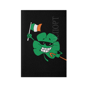 Обложка для паспорта матовая кожа с принтом Ирландия, клевер с флагом , натуральная матовая кожа | размер 19,3 х 13,7 см; прозрачные пластиковые крепления | animation | background | black | clover | flag | ireland | smile | stick | teeth | анимация | зубы | ирландия | клевер | очки | палка | улыбка | флаг | фон | черный