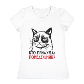 Женская футболка хлопок с принтом Сердитый кот. Кто придумал??? , 100% хлопок | прямой крой, круглый вырез горловины, длина до линии бедер, слегка спущенное плечо | Тематика изображения на принте: cat | kitty | киска | кот | котенок | котик | котяра | кошка