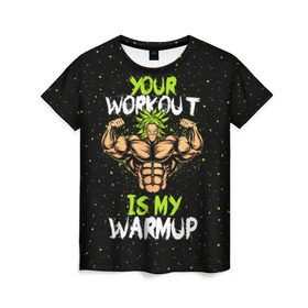 Женская футболка 3D с принтом My Workout , 100% полиэфир ( синтетическое хлопкоподобное полотно) | прямой крой, круглый вырез горловины, длина до линии бедер | dragon ball | strong | workout | воркаут | драгон бол