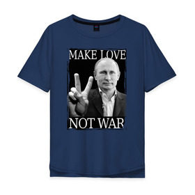 Мужская футболка хлопок Oversize с принтом Make love not war , 100% хлопок | свободный крой, круглый ворот, “спинка” длиннее передней части | Тематика изображения на принте: 