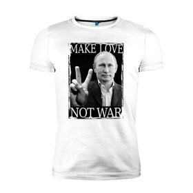 Мужская футболка премиум с принтом Make love not war , 92% хлопок, 8% лайкра | приталенный силуэт, круглый вырез ворота, длина до линии бедра, короткий рукав | 