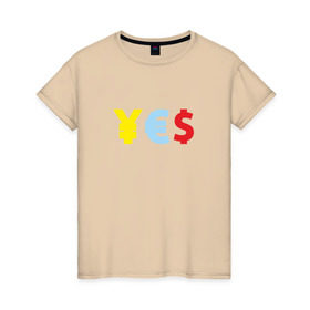 Женская футболка хлопок с принтом YES! йена, доллар, евро , 100% хлопок | прямой крой, круглый вырез горловины, длина до линии бедер, слегка спущенное плечо | америка | бакс | валюта | доллар | евро | европа | сша | штаты | япония