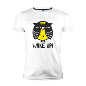 Мужская футболка премиум с принтом Owl. Wake up! , 92% хлопок, 8% лайкра | приталенный силуэт, круглый вырез ворота, длина до линии бедра, короткий рукав | bird | owl | няша | птица | сова | совунья | совушка | сыч