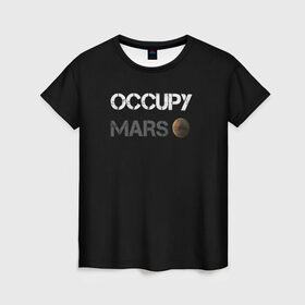 Женская футболка 3D с принтом Захвати Марс , 100% полиэфир ( синтетическое хлопкоподобное полотно) | прямой крой, круглый вырез горловины, длина до линии бедер | Тематика изображения на принте: mars | space x | илон маск | марс | планеты | спэйс икс