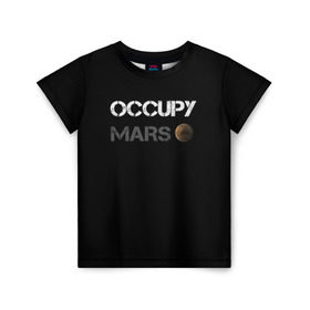 Детская футболка 3D с принтом Захвати Марс , 100% гипоаллергенный полиэфир | прямой крой, круглый вырез горловины, длина до линии бедер, чуть спущенное плечо, ткань немного тянется | Тематика изображения на принте: mars | space x | илон маск | марс | планеты | спэйс икс
