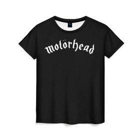 Женская футболка 3D с принтом Motorhead , 100% полиэфир ( синтетическое хлопкоподобное полотно) | прямой крой, круглый вырез горловины, длина до линии бедер | motorhead | моторхэд