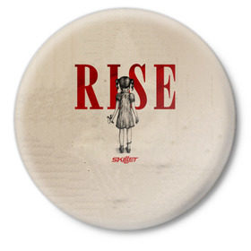 Значок с принтом Rise ,  металл | круглая форма, металлическая застежка в виде булавки | Тематика изображения на принте: skillet