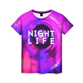 Женская футболка 3D с принтом Night life , 100% полиэфир ( синтетическое хлопкоподобное полотно) | прямой крой, круглый вырез горловины, длина до линии бедер | color | life | night | party | вечеринка | дискотека | жизнь | ночная | ночь | туса
