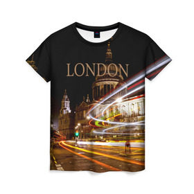 Женская футболка 3D с принтом Улицы Лондона , 100% полиэфир ( синтетическое хлопкоподобное полотно) | прямой крой, круглый вырез горловины, длина до линии бедер | city | england | lights | london | night | street | united kingdom | англия | великобритания | город | лондон | ночь | огни | улица