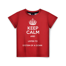 Детская футболка 3D с принтом Keep Calm SOAD , 100% гипоаллергенный полиэфир | прямой крой, круглый вырез горловины, длина до линии бедер, чуть спущенное плечо, ткань немного тянется | soad | system of a down