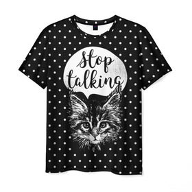 Мужская футболка 3D с принтом Stop Talking , 100% полиэфир | прямой крой, круглый вырез горловины, длина до линии бедер | animal | beast | cat | feline | gentleman | kitty | meow | stop | talk | джентльмен | животное | зверь | кот | котенок | котик | кошка | мяу | разговор | стоп