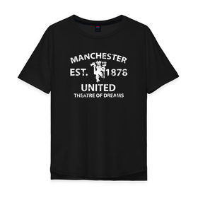 Мужская футболка хлопок Oversize с принтом Manchester United - Est.1878 (Белый) , 100% хлопок | свободный крой, круглый ворот, “спинка” длиннее передней части | manchester united | манчестер юнайтед | футбол