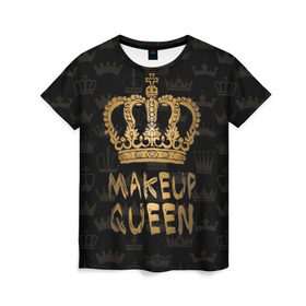 Женская футболка 3D с принтом Makeup Queen , 100% полиэфир ( синтетическое хлопкоподобное полотно) | прямой крой, круглый вырез горловины, длина до линии бедер | аловацкая | визаж | визажист | макияж | мэйкап
