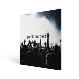 Холст квадратный с принтом Punk not dead , 100% ПВХ |  | punk not dead | бит | группа | драйв | дым | зал | концерт | музыка | надпись | панк | панк не умрет | панки | рок | слова | танцы | туман | тусовка | фраза | хой