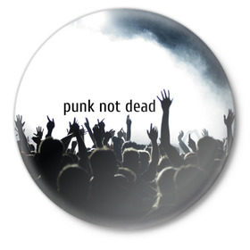 Значок с принтом Punk not dead ,  металл | круглая форма, металлическая застежка в виде булавки | Тематика изображения на принте: punk not dead | бит | группа | драйв | дым | зал | концерт | музыка | надпись | панк | панк не умрет | панки | рок | слова | танцы | туман | тусовка | фраза | хой