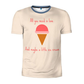 Мужская футболка 3D спортивная с принтом All you need is love , 100% полиэстер с улучшенными характеристиками | приталенный силуэт, круглая горловина, широкие плечи, сужается к линии бедра | food | ice cream | love | вкусно | еда | мороженое