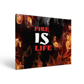 Холст прямоугольный с принтом Fire is life (Огонь это жизнь) , 100% ПВХ |  | fire | is | life | алфавит | английский | большие | буквы | горит | жар | клевая | надпись | огонь | огонь это жизнь | пламя | пожар | полымя | прикольная | пыл | свет | слово | цитата