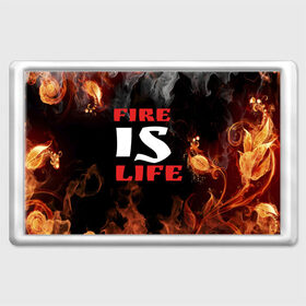 Магнит 45*70 с принтом Fire is life (Огонь это жизнь) , Пластик | Размер: 78*52 мм; Размер печати: 70*45 | Тематика изображения на принте: fire | is | life | алфавит | английский | большие | буквы | горит | жар | клевая | надпись | огонь | огонь это жизнь | пламя | пожар | полымя | прикольная | пыл | свет | слово | цитата