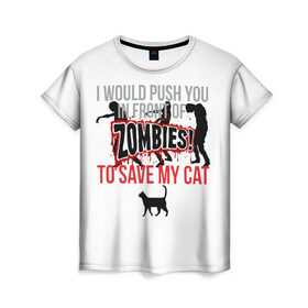 Женская футболка 3D с принтом Зомби , 100% полиэфир ( синтетическое хлопкоподобное полотно) | прямой крой, круглый вырез горловины, длина до линии бедер | апокалипсис | зомби | кошка | спасение | стивен кинг
