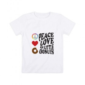 Детская футболка хлопок с принтом Мир, любовь и маленький пончик , 100% хлопок | круглый вырез горловины, полуприлегающий силуэт, длина до линии бедер | 