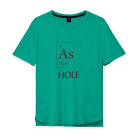 Мужская футболка хлопок Oversize с принтом As Hole , 100% хлопок | свободный крой, круглый ворот, “спинка” длиннее передней части | мат | пафос | таблица менделеева | химия | юмор