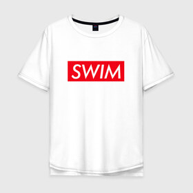 Мужская футболка хлопок Oversize с принтом swim , 100% хлопок | свободный крой, круглый ворот, “спинка” длиннее передней части | swim | swimming | плавание | пловец