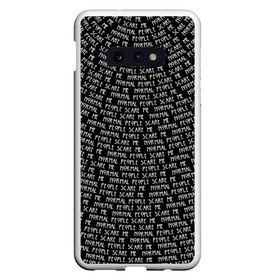 Чехол для Samsung S10E с принтом Normal people scare me , Силикон | Область печати: задняя сторона чехла, без боковых панелей | horror | люди | нормальные | пугают | текст | ужас | цитата | чернобелый