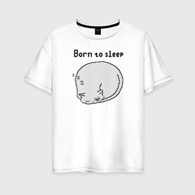 Женская футболка хлопок Oversize с принтом Born to sleep , 100% хлопок | свободный крой, круглый ворот, спущенный рукав, длина до линии бедер
 | pixelart | коты | пиксельарт | рожденный спать | сон