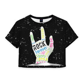 Женская футболка 3D укороченная с принтом Рок форева! , 100% полиэстер | круглая горловина, длина футболки до линии талии, рукава с отворотами | rock | навсегда | светящиеся | флуоресцентный | флюр | флюровый
