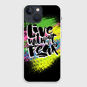 Чехол для iPhone 13 mini с принтом Живи без страха ,  |  | Тематика изображения на принте: светящиеся | светящиеся краски | флуоресцентные краски | флюоресценция | флюр | флюро краска | флюро краски | флюро покрытие | флюро принты | флюро рисунки | флюровые краски