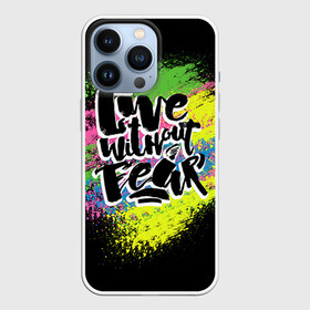 Чехол для iPhone 13 Pro с принтом Живи без страха ,  |  | светящиеся | светящиеся краски | флуоресцентные краски | флюоресценция | флюр | флюро краска | флюро краски | флюро покрытие | флюро принты | флюро рисунки | флюровые краски