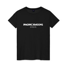 Женская футболка хлопок с принтом Imagine Dragons Evolve 1 , 100% хлопок | прямой крой, круглый вырез горловины, длина до линии бедер, слегка спущенное плечо | dragons | evolve | imagine