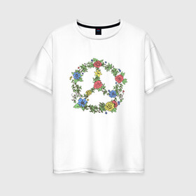 Женская футболка хлопок Oversize с принтом peace flowers , 100% хлопок | свободный крой, круглый ворот, спущенный рукав, длина до линии бедер
 | flowers | peace | мир | цветы